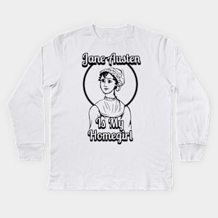 Jane Austen is my HOMEGIRL Kids Long Sleeve T-Shirt